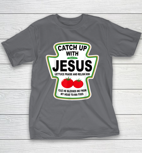 Christian Catch Up With Jesus Ketchup God Youth T-Shirt 5