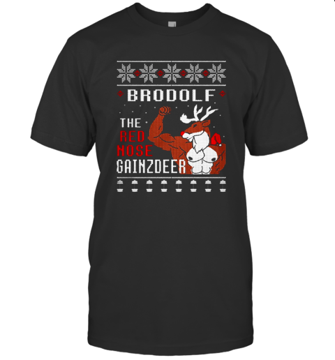 Brodolf The Red Nose Gainzdeer Christmas Sweater T-Shirt