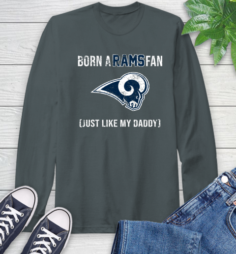 NFL Los Angeles Rams Football Loyal Fan Just Like My Daddy Shirt Long Sleeve T-Shirt 7