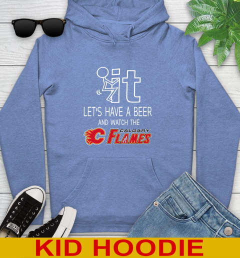 Calgary Flames Hockey NHL Let's Have A Beer And Watch Your Team Sports Youth Hoodie 12