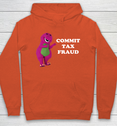 Commit Tax Fraud Funny Meme Hoodie 3