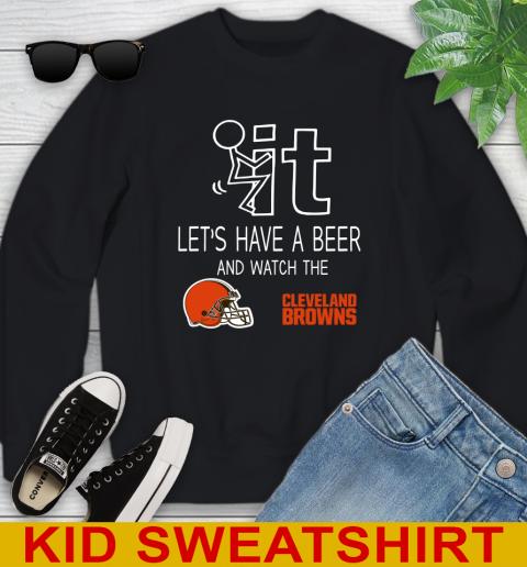 Cleveland Browns Football NFL Let's Have A Beer And Watch Your Team Sports Youth Sweatshirt