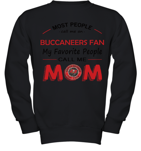 Most People Call Me Tampa Bay Buccaneers Fan Football Mom Youth Sweatshirt