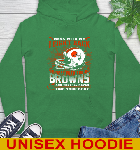 NFL Football Cleveland Browns Mess With Me I Fight Back Mess With My Team And They'll Never Find Your Body Shirt Hoodie 8
