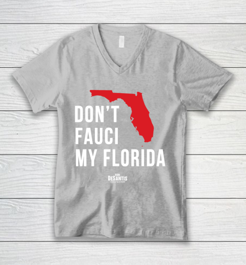 Don't Fauci My Florida  Fauci tshirt V-Neck T-Shirt 3
