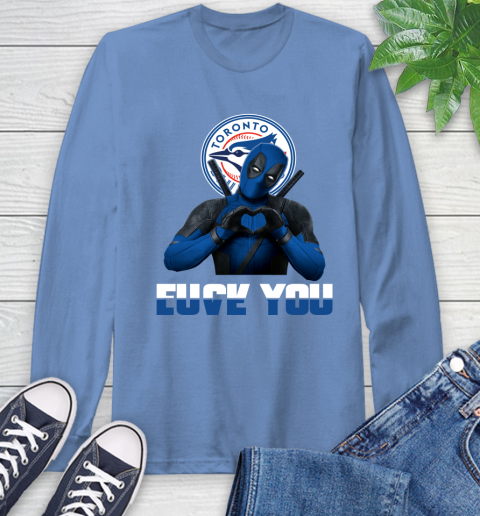 MLB Toronto Blue Jays Deadpool Love You Fuck You Baseball Sports Long Sleeve T-Shirt 12