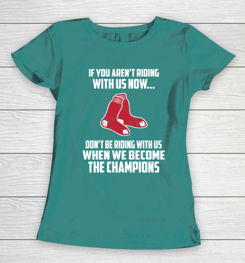 MLB Boston Red Sox Baseball We Become The Champions Women's T-Shirt 10