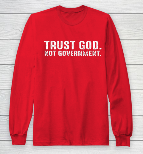 Trust God Not Government Long Sleeve T-Shirt 5