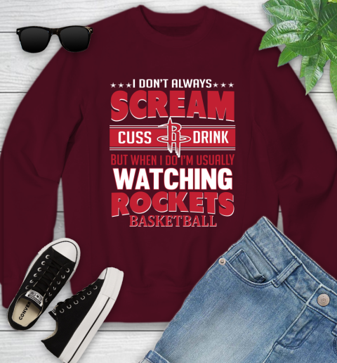 Houston Rockets NBA Basketball I Scream Cuss Drink When I'm Watching My Team Youth Sweatshirt 4