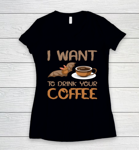 I Want To Drink Your Coffee Halloween Women's V-Neck T-Shirt