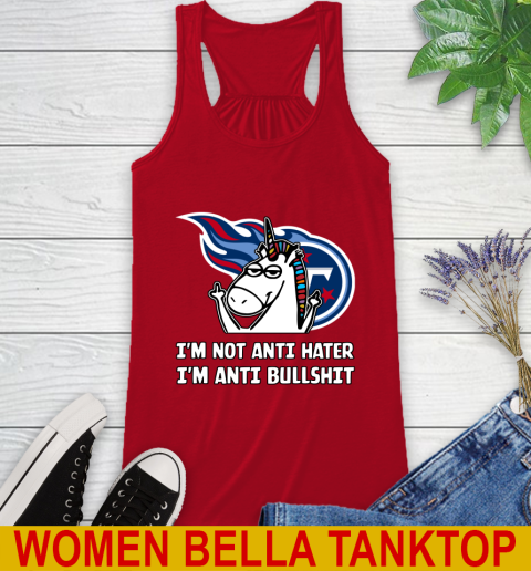Tennessee Titans NFL Football Unicorn I'm Not Anti Hater I'm Anti Bullshit Racerback Tank 6