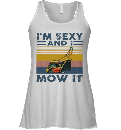 'M Sexy And I Mow It Vintage Racerback Tank