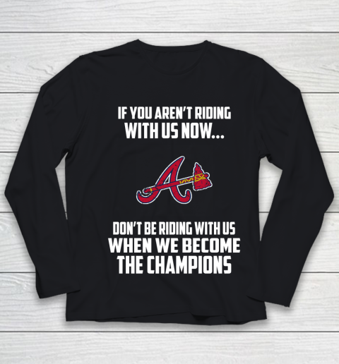 MLB Atlanta Braves Baseball We Become The Champions Youth Long Sleeve