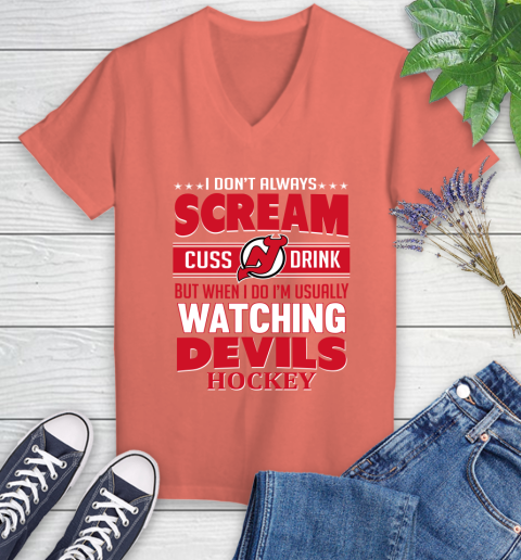 New Jersey Devils NHL Hockey I Scream Cuss Drink When I'm Watching My Team Women's V-Neck T-Shirt 6