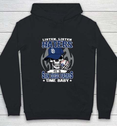 Listen Haters It is PADRES Time Baby MLB Youth Hoodie