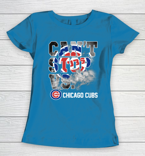 MLB Chicago Cubs Baseball Can't Stop Vs Chicago Cubs Women's T-Shirt 6