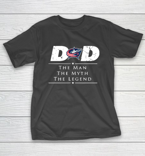 Columbus Blue Jackets NHL Ice Hockey Dad The Man The Myth The Legend T-Shirt