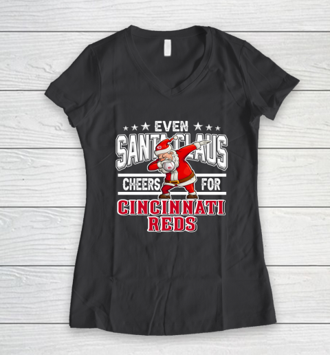 Cincinnati Reds Even Santa Claus Cheers For Christmas MLB Women's V-Neck T-Shirt 6