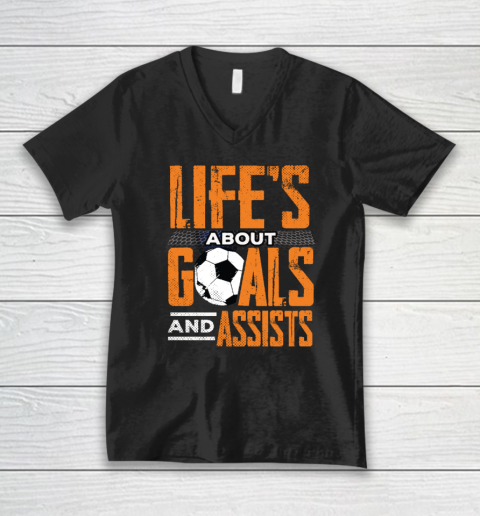 Life's About Goals And Assists Football Player Soccer Fan V-Neck T-Shirt