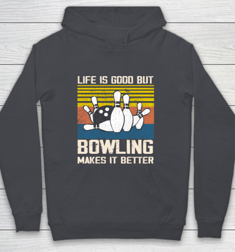 Life is good but Bowling makes it better Youth Hoodie 5