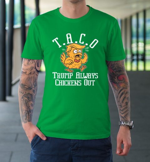 ChickenTtaco Trump Always Chickens Out T-Shirt 5