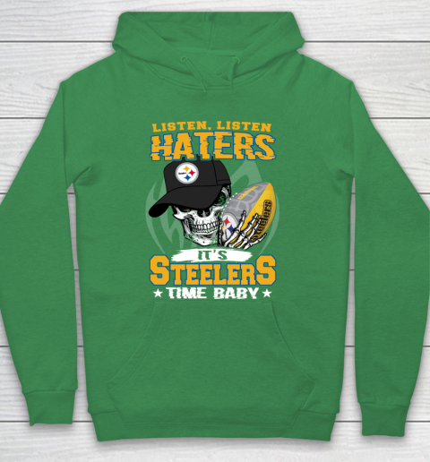 Listen Haters It is STEELERS Time Baby NFL Hoodie 5