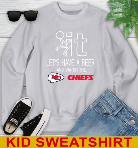 Kansas City Chiefs Football NFL Let's Have A Beer And Watch Your Team Sports Youth Sweatshirt 3