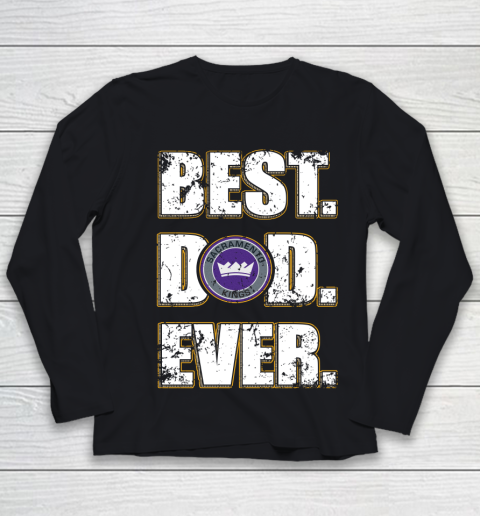 NBA Sacramento Kings Basketball Best Dad Ever Family Shirt Youth Long Sleeve