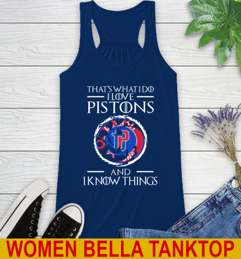 Detroit Pistons NBA Basketball That's What I Do I Love My Team And I Know Things Game Of Thrones 43