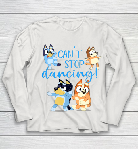 Bluey Dad Cant Stop Dancing For Father Day Youth Long Sleeve 11