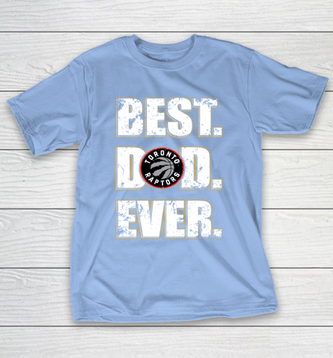NBA Toronto Raptors Basketball Best Dad Ever Family Shirt T-Shirt 10