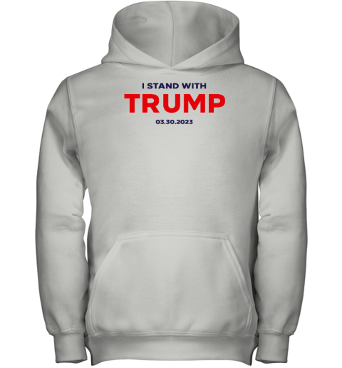 I Stand With Trump 03.30.2023 Youth Hoodie