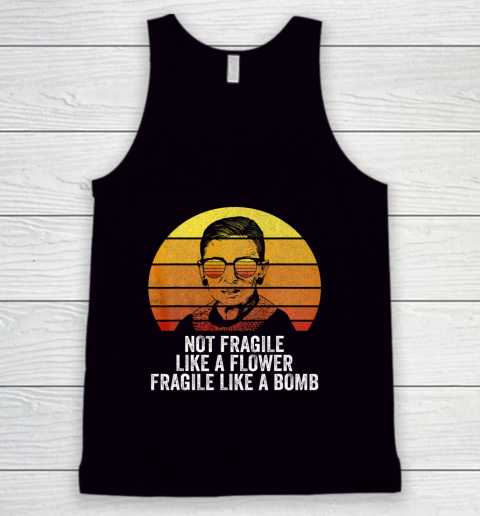 RBG Shirt Not Fragile Like A Flower Fragile Like A Bomb Tank Top