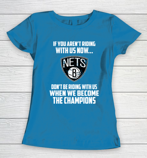 NBA Brooklyn Nets Basketball We Become The Champions Women's T-Shirt 6