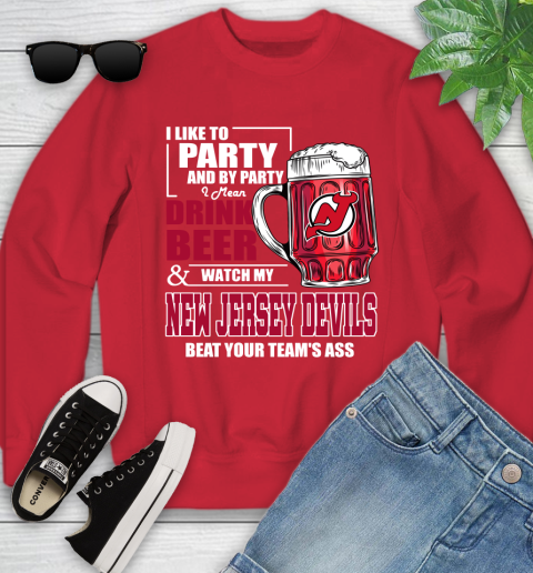NHL I Like To Party And By Party I Mean Drink Beer And Watch My New Jersey Devils Beat Your Team's Ass Hockey Youth Sweatshirt 8