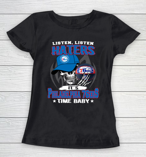 Listen Haters It is 76ers Time Baby NBA Women's T-Shirt