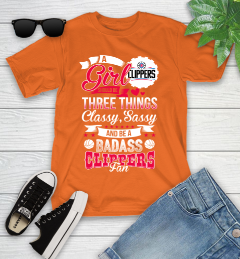 LA Clippers NBA A Girl Should Be Three Things Classy Sassy And A Be Badass Fan Youth T-Shirt 9
