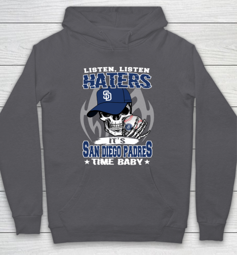 Listen Haters It is PADRES Time Baby MLB Hoodie 4