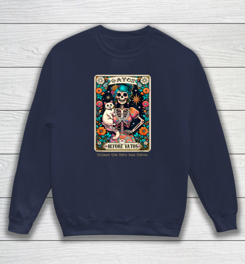 Gatos Before Vatos Unless The Vato Has Gatos Sweatshirt 2