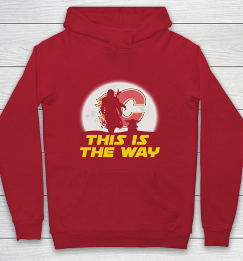 Calgary Flames NHL Ice Hockey Star Wars Yoda And Mandalorian This Is The Way Youth Hoodie 7