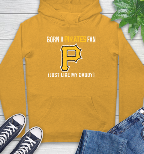 MLB Baseball Pittsburgh Pirates Loyal Fan Just Like My Daddy Shirt Hoodie 2