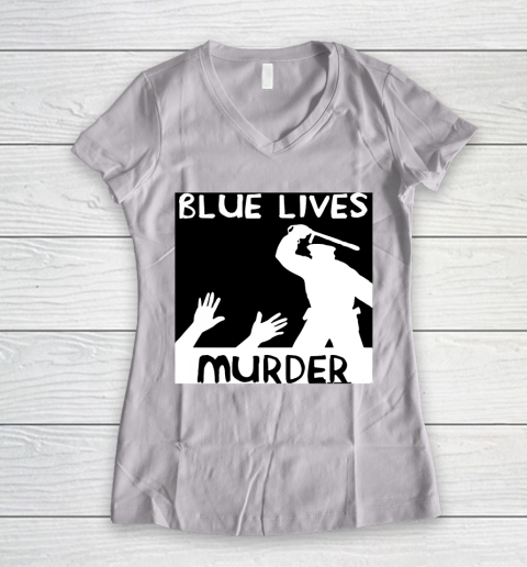 Blue Lives Murder Anti Cops Women's V-Neck T-Shirt