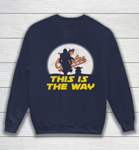 Baltimore Orioles MLB Baseball Star Wars Yoda And Mandalorian This Is The Way Sweatshirt 2
