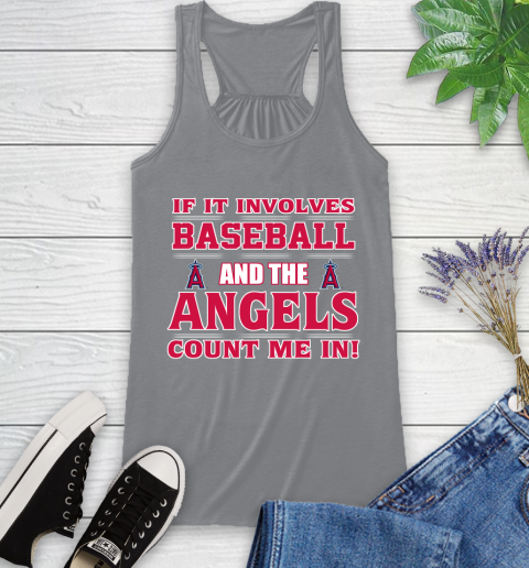 MLB If It Involves Baseball And The Los Angeles Angels Count Me In Sports Racerback Tank 5