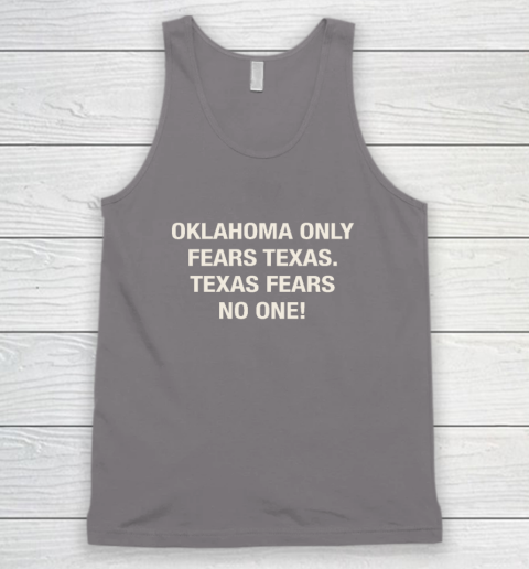 Oklahoma Only Fears Texas Texas Fears No On Tank Top 5