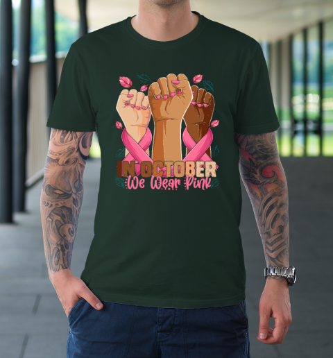 In October We Wear Pink Breast Cancer Awareness Month T-Shirt 3