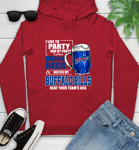 NFL I Like To Party And By Party I Mean Drink Beer and Watch My Buffalo Bills Beat Your Team's Ass Football Youth Hoodie 12
