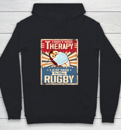I Dont Need Therapy I Just Need To Play RUGBY Youth Hoodie