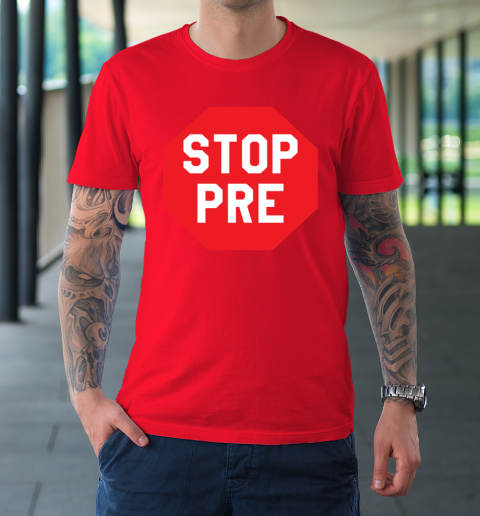 Stop Pre Shirt  Marathon Running Legend Runner T-Shirt 6