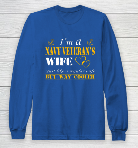 Womens I am a Navy veterans wife t shirt Navy veteran Long Sleeve T-Shirt 6